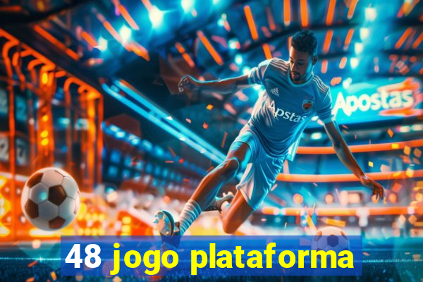 48 jogo plataforma